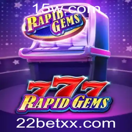 Descubra a Emoção de RapidGems777 na Plataforma 22bet