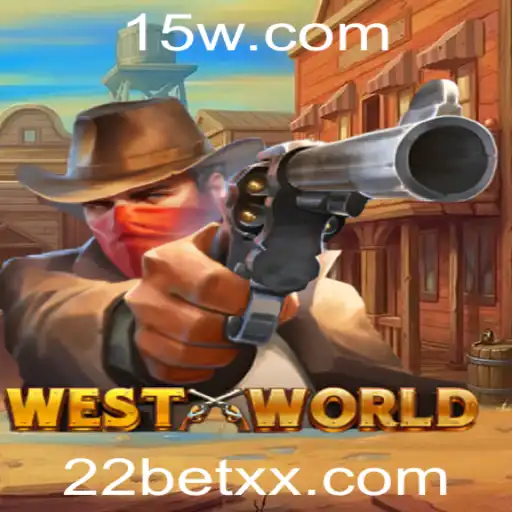 Descubra o Fascinante Mundo do Jogo WestWorld e a Conexão com 22bet
